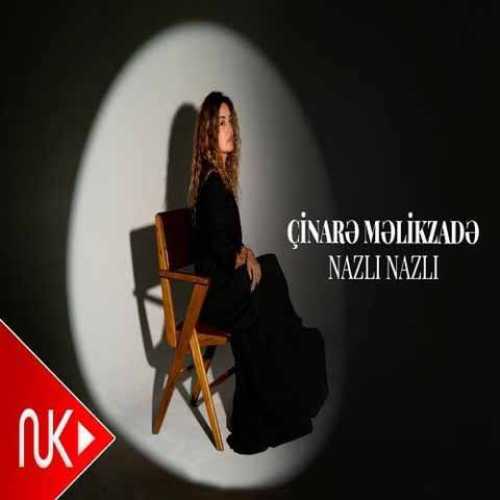 دانلود آهنگ جدید چیناره ملک‌زاده Nazli Nazli