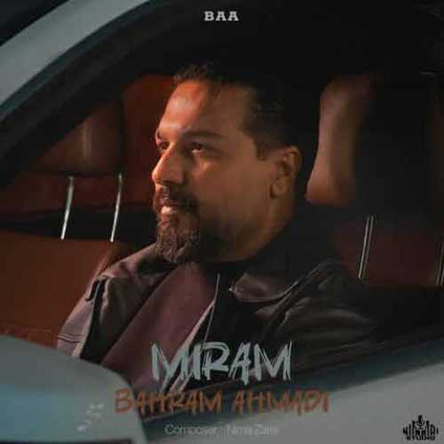 دانلود آهنگ جدید بهرام احمدی میرم