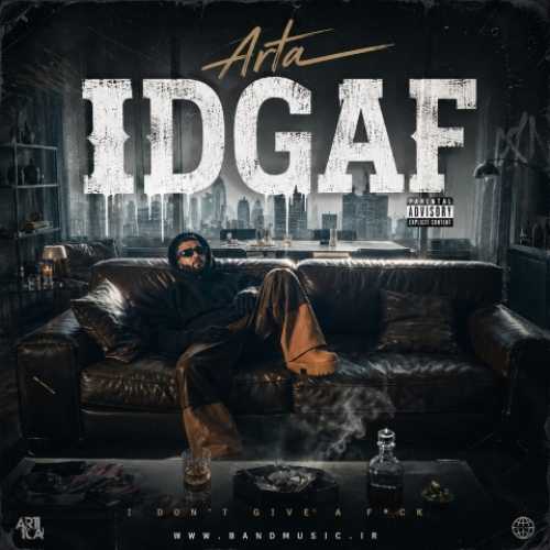 دانلود آهنگ جدید آرتا IDGAF