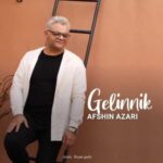 دانلود آهنگ جدید افشین آذری گلینلیک